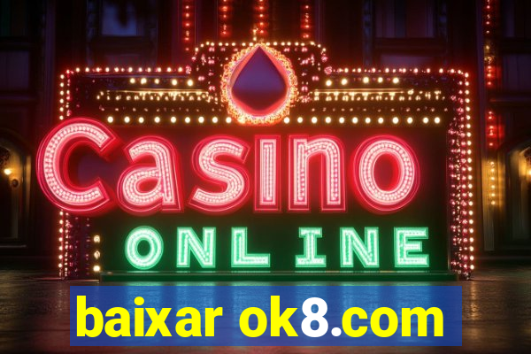 baixar ok8.com